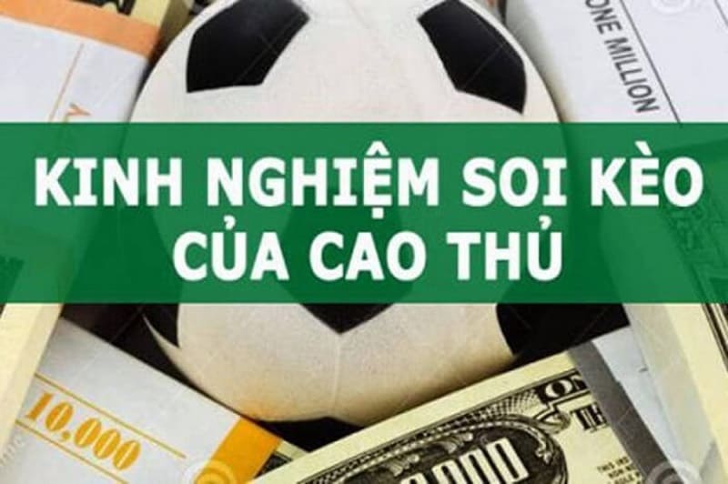 Kinh nghiệm soi kèo là gì?